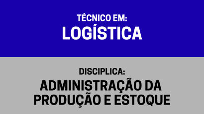 Administração da Produção e Estoque – (TL)