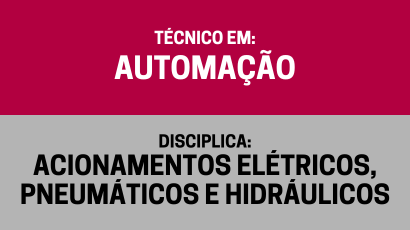 Acionamentos Elétricos, Pneumáticos e Hidráulicos