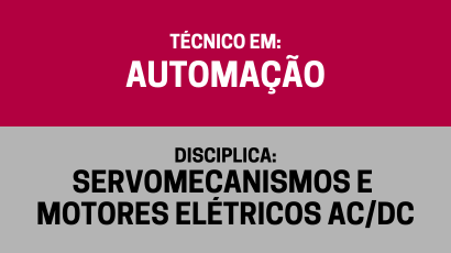 Servomecanismos e Motores Elétricos AC/DC – (Ta)