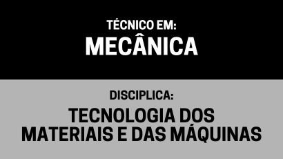 Tecnologia dos Materiais – (Tm)