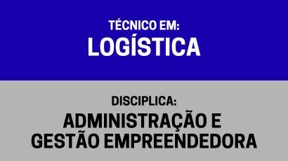 Administração e Gestão Empreendedora – (TL)