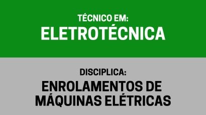 Enrolamentos de Máquinas Elétricas – (te)