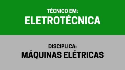 Máquinas Elétricas – (te)