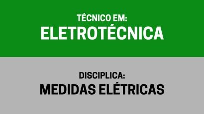 Medidas Elétricas – (te)