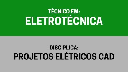 Projetos Elétricos CAD – (te)