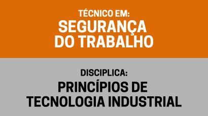 Princípios de Tecnologia Industrial – (Tst)