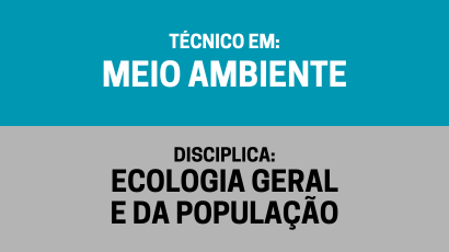 Ecologia Geral e da População – (Tma)